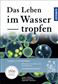 Das Leben im Wassertropfen Heinz Streble/Dieter Krauter